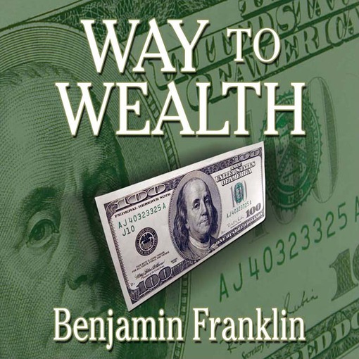 Title details for Way to Wealth by Benjamin Franklin - Available